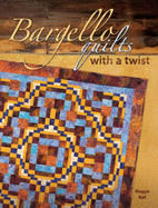 Bargello Quilts with a Twist - Ball, Maggie