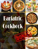 Bariatric Cookbook 2024 For Beginners: High-Protein Recipes for Gastric Sleeve Surgery Weight Loss Meal Prep Book for Beginner Diet Recovery Planner Meal Plan for Post-op 8.5'11 Inches