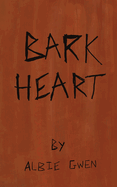 Bark Heart: By Albie Gwen