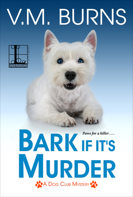 Bark If It's Murder - Burns, V M