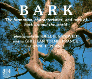 Bark: The Formation, Characteristics, and Uses of Bark Around the World - Prance, Ghillean, and Sandved, Kjell Bloch, and Sandved, Kjell B (Photographer)