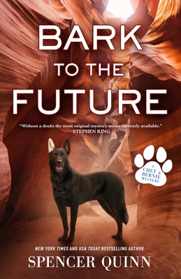 Bark to the Future: A Chet & Bernie Mystery - Quinn, Spencer
