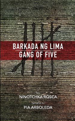 Barkada ng Lima: Gang of Five - Arboleda, Pia (Translated by), and Rosca, Ninotchka