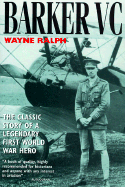 Barker VC: The Classic Story of a Legendary First World War Hero - Ralph, Wayne