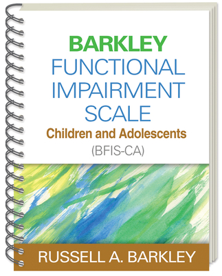 Barkley Functional Impairment Scale--Children and Adolescents (Bfis-Ca) - Barkley, Russell A, PhD, Abpp
