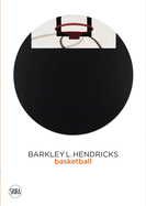 Barkley L. Hendricks: Basketball