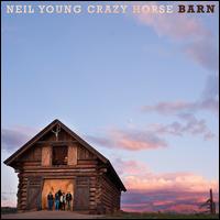 Barn [Deluxe Edition] - Neil Young & Crazy Horse