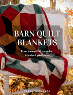 Barn Quilt Blankets Five Beautiful Crochet Blanket Patterns