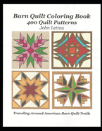Barn Quilt Coloring Book: 400 Quilt Patterns