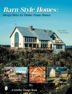 Barn-Style Homes: Design Ideas for Timber Frame Houses
