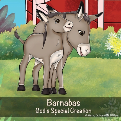 Barnabas: God's Special Creation - Phillips, Harold