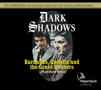 Barnabas, Quentin and the Grave Robbers: Volume 28 - Ross, Marilyn, and Scott, Kathryn Leigh (Narrator)