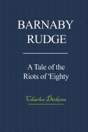 Barnaby Rudge: A Tale of the Riots of 'Eighty