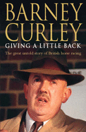 Barney Curley: Giving a Little Back - Curley, Barney