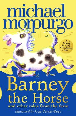Barney the Horse and Other Tales from the Farm: A Farms for City Children Book - Morpurgo, Michael