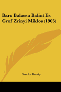 Baro Balassa Balint Es Grof Zrinyi Miklos (1905)