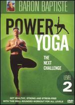 Baron Baptiste: Power Yoga, Level 2 - The Next Challenge