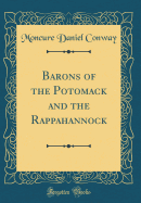 Barons of the Potomack and the Rappahannock (Classic Reprint)