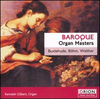 Baroque Organ Masters - Kenneth Gilbert (organ)