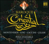 Baroque Oriental - Hasan Esen (kemence); Hasan Esen (viola d'amore); Ihsan Mehmet Ozer (kanun); Ihsan Mehmet Ozer (qanoun);...