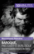 Baroque, pr?ciosit? et burlesque: Quand l'instabilit? s'empare des lettres fran?aises