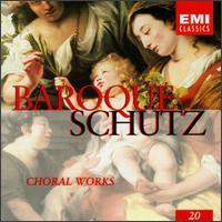 Baroque Schtz, Vol. 20: Choral Works - Cambridge University Musical Society; Claus Ocker (baritone); Edith Mathis (soprano); Georg Jeiden (tenor); London Baroque;...