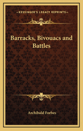 Barracks, Bivouacs, and Battles