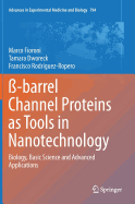 ?-Barrel Channel Proteins as Tools in Nanotechnology: Biology, Basic Science and Advanced Applications