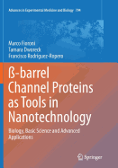 ?-Barrel Channel Proteins as Tools in Nanotechnology: Biology, Basic Science and Advanced Applications