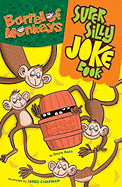 Barrel of Monkeys Super Silly Joke Book - Ross, Dave