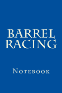Barrel Racing: Notebook