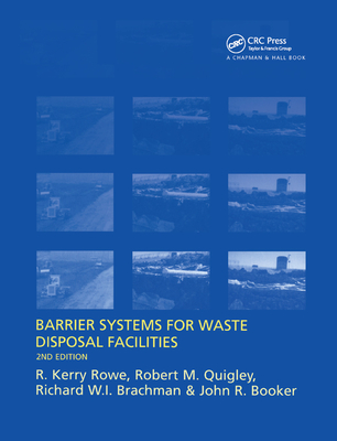 Barrier Systems for Waste Disposal Facilities - Booker, J.R., and Brachman, Richard, and Quigley, R.M.