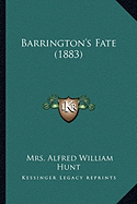 Barrington's Fate (1883) - Hunt, Alfred William, Mrs.