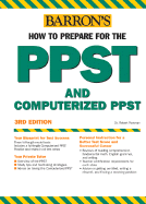 Barron's How to Prepare for the PPST Computerized PPST: Pre-Professional Skills Test and Computerized Pre-Professional Skills Test