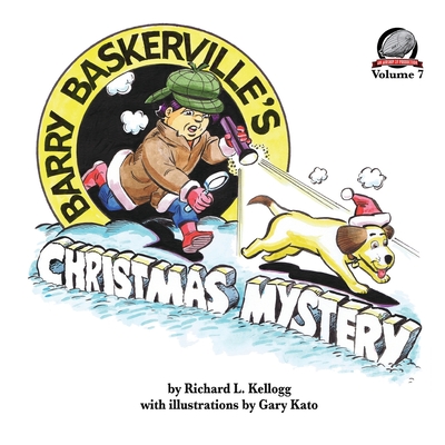 Barry Baskerville's Christmas Mystery - Kellogg, Richard L