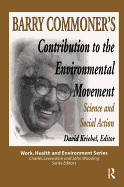 Barry Commoner's Contribution to the Environmental Movement: Science and Social Action