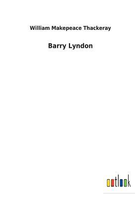 Barry Lyndon - Thackeray, William Makepeace