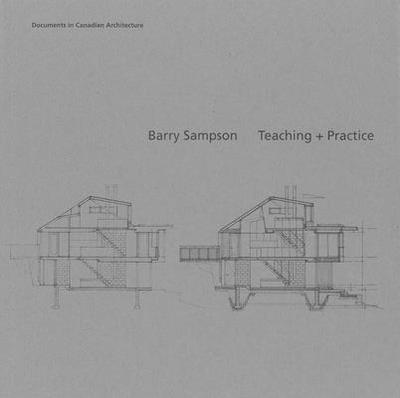 Barry Sampson: Teaching + Practice - Carter, Brian (Editor), and Lecuyer, Annette (Editor)