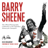 Barry Sheene: The Official Photographic Celebration of the Legendary Motorcycle Champion