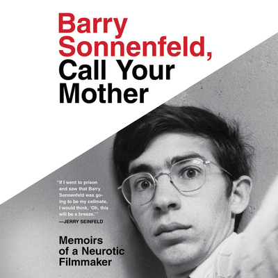 Barry Sonnenfeld, Call Your Mother Lib/E: Memoirs of a Neurotic Filmmaker - Sonnenfeld, Barry