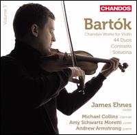 Bartk: Chamber Works for Violin, Vol. 3 - Amy Schwartz Moretti (violin); Andrew Armstrong (piano); James Ehnes (violin); Michael Collins (clarinet)