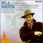 Bartók: Concerto for Orchestra; 3 Village Scenes; Kossuth