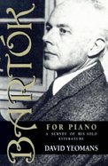 Bartk for Piano: A Survey of His Solo Literature