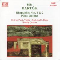Bartk: Rhapsodies Nos. 1 & 2; Piano Quintet - Gyorgy Pauk (violin); Jen Jand (piano); Kodly Quartet