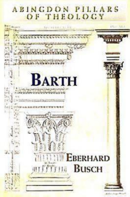 Barth - Burnett, Richard E (Translated by), and Burnett, Martha H (Translated by), and Busch, Eberhard