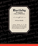 Bartleby: the Scrivener: A Story of Wall-Street