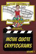 Barton Rakewell's Puzzling World Presents Movie Quote Cryptograms: Volume 1