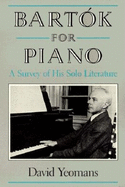 Bartsk for Piano: A Survey of His Solo Literature