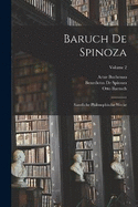 Baruch De Spinoza: Smtliche Philosophische Werke; Volume 2