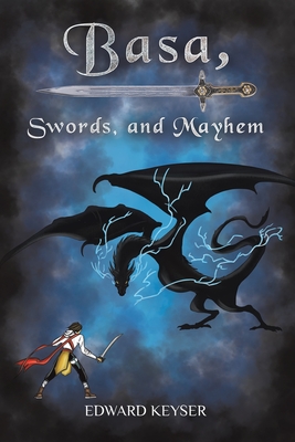 Basa, Swords, and Mayhem - Keyser, Edward